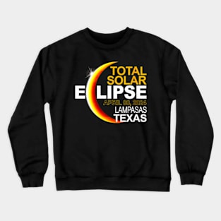 Wos Lampasas Texas Total Solar Eclipse April 8 2024 Crewneck Sweatshirt